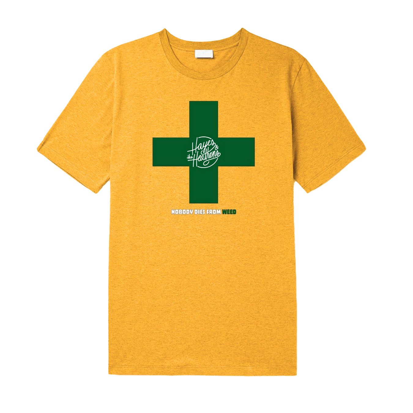 Nobody Dies From Weed T-Shirt – Hayes & The Heathens